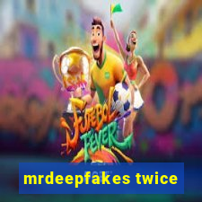 mrdeepfakes twice